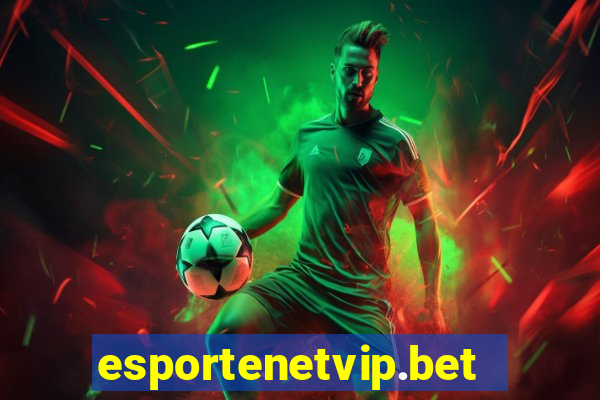 esportenetvip.bet - apostas online